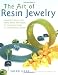 Confronta prezzi The Art of Resin Jewelry: Layering, Casting, and Mixed Media Techniques for Creating Vintage to...