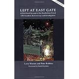 Left at East Gate a First-Hand Account of the Rendlesham Forest UFO Incident, Its Cover-Up, and Investigationby Larry Warren