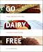 Books : Go Dairy Free: The Guide and Cookbook for Milk Allergies, Lactose Intolerance, and Casein-Free Livin [Paperback]