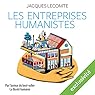 Les entreprises humanistes | Livre audio Auteur(s) : Jacques Lecomte Narrateur(s) : Françoise Carrière