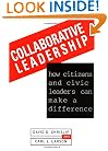 Collaborative Leadership: How Citizens and Civic Leaders Can Make a Difference (J-B US non-Franchise Leadership)
