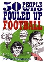 50 People Who Fouled Up Football