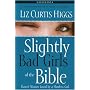 Slightly Bad Girls of the Bible Workbook: Flawed Women Loved by a Flawless God