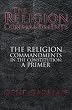 The Religion Commandments: The Religion Commandments in the Constitution: A Primer