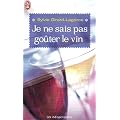 Je ne sais pas go�ter le vin