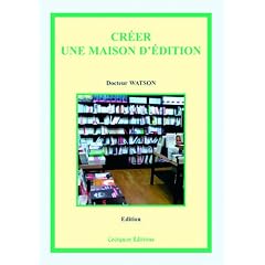 Cr�er une maison d'�dition (2e �dition)