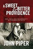 A sweet & bitter providence : sex, race and sovereignty in the book of Ruth