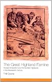 Buy : The Great Highland Famine: Hunger, Emigration and the Scottish Highlands in the Nineteenth Century