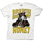 Workaholics: Bitch Better Have My Honey Tee - Unisex