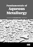 Fundamentals of Aqueous Metallurgy