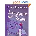Lucy Wagner Gets In Shape (A Romantic Comedy)