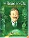 The Road to Oz: Twists, Turns, Bumps, and Triumphs in the Life of L. Frank Baum