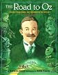 The Road to Oz: Twists, Turns, Bumps, and Triumphs in the Life of L. Frank Baum