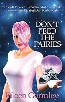 Click to Download Free Kindle Book -> Don't Feed the Fairies (The Cytolene Chronicles)