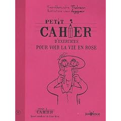 Petit cahier d'exercices pour voir la vie en rose