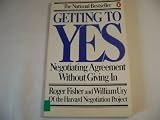 Getting To Yes - Negotiating Agreement Without Giving In