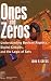 Ones and Zeros: Understanding Boolean Algebra, Digital Circuits, and the Logic of Sets (IEEE Press Understanding Science & Technology Series)