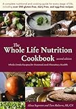 The Whole Life Nutrition Cookbook:  Whole Foods Recipes for Personal and Planetary Health, Second Edition