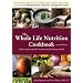 The Whole Life Nutrition Cookbook:  Whole Foods Recipes for Personal and Planetary Health, Second Edition