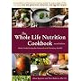 The Whole Life Nutrition Cookbook:  Whole Foods Recipes for Personal and Planetary Health, Second Edition