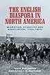 The English Diaspora in North America: Migration, Ethnicity and Association 1730s-1950s