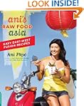 Ani's Raw Food Asia: Easy East-West F...