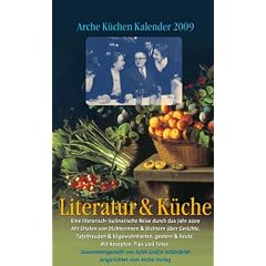 Arche K�chen Kalender 2009. Literatur und K�che