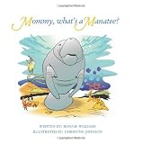 Mommy, What's A Manatee?