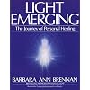 Light Emerging: The Journey of Personal Healing