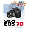 David Busch's Canon EOS 7D Guide to Digital SLR Photography