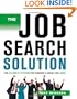 The Job Search Solution: The Ultimate System for Finding a Great Job Now!