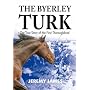 The Byerley Turk: The True Story of the First Thoroughbred