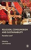 Religion, consumerism and sustainability : paradise lost?