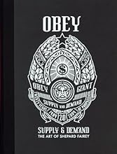 OBEY: Supply & Demand - The Art of Shepard Fairey - 20th Anniversary Edition