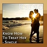 Know How To Treat Her - Single by Keeno (2011-11-16)【並行輸入品】