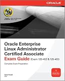 Oracle Enterprise Linux Administrator Certified Associate Exam Guide (Exams 1Z0-402 & 1Z0-403)