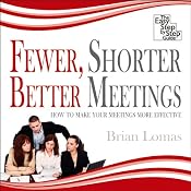 Fewer, Shorter, Better Meetings | [Brian Lomas]