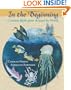 In the Beginning: Creation Myths from Around the World