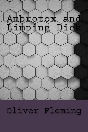 Ambrotox and Limping Dick