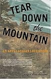 More details of book titled: Tear Down the Mountain: An Appalachian Love Story