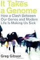 It Takes a Genome: How a Clash Between Our Genes and Modern Life Is Making Us Sick