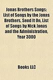 Jonas Brothers Songs: List of Songs by the Jonas Brothers, Send It On, List of Songs by Nick Jonas and the Administration, Year 3000-
