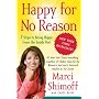 Happy for No Reason: 7 Steps to Being Happy from the Inside Out