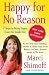 Happy for No Reason: 7 Steps to Being Happy from the Inside Out