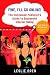 Fine, I'll Go Online!: The Hollywood Publicist's Guide to Successful Internet Dating - Leslie Oren