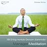 H&ouml;rbuch Manager Meditation: Mit Erfolg mentale Grenzen überwinden