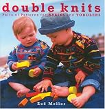 Double Knits: Pairs of Patterns for Babies & Toddlers: Pairs of Patterns for Babies and Toddlers