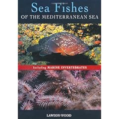 Sea Fishes of the Mediterranean Including Marine Invertebrates
