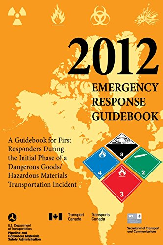 2012 emergency response guidebook a guidebook for first responders during the initial phase of a dangerous goods