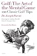 Golf: The Art of the Mental Game (100 Classic Golf Tips)